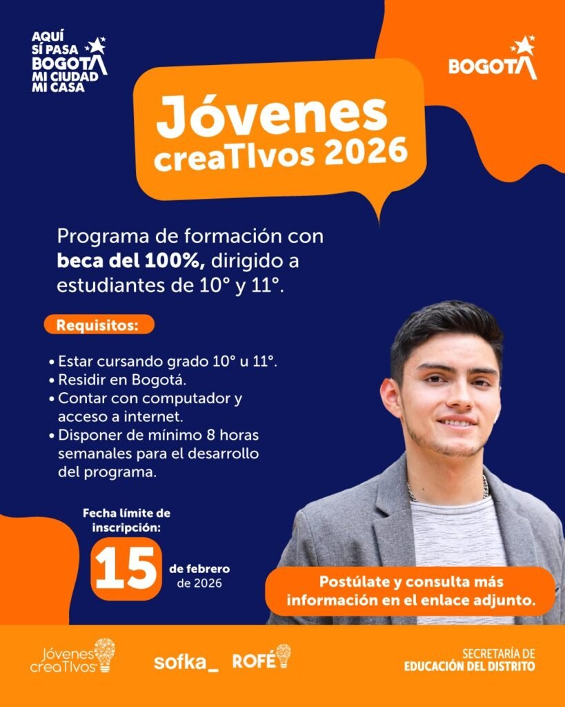 Información para estudiantes de grado 10° y 11°: 🚀 Jóvenes creaTIvos 2026 ¿Estás en 10° u 11° y te llama la atención la tecnología, la creatividad o el emprendimiento? ¡esta puede ser una gran oportunidad para ti! 👉 Postúlate a un programa de formación con beca del 100%, pensado para acompañarte en la construcción de tu proyecto de vida. 📅 Inscripciones abiertas hasta el 15 de febrero de 2026 📝 Postúlate aquí: https://forms.gle/VJwXAu9wxRWr3si2A ℹ️ Conoce más del programa: https://tocaunavida.org/col/ 📩 ¿Tienes dudas? Escríbenos a: direccionmedia@educacionbogota.gov.co 🙌 Si conoces a alguien a quien le pueda interesar, ¡comparte esta información